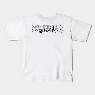 Listen To Your Heart Kids T-Shirt